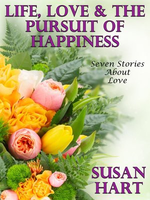 cover image of Life, Love & the Pursuit of Happiness (Seven Stories About Love)